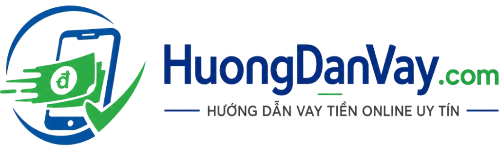 Hướng Dẫn Vay Tiền Online Uy Tín 24/7 – Giải Ngân Nhanh, Không Thẩm Định Người Thân