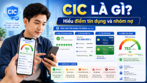 CIC là gì và cách đọc điểm tín dụng CIC